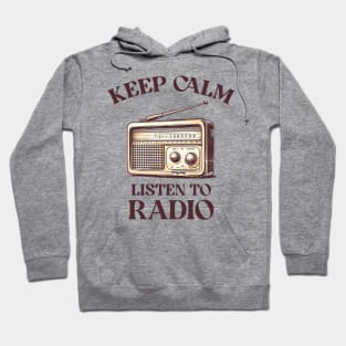 Keep calm and listen radio Hoodie